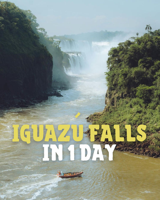 Explore Iguazú Falls in One Day: The Ultimate Guide